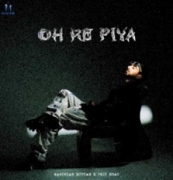 Oh Re Piya