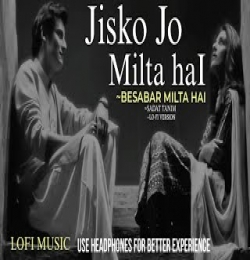 Jisko Jo Bhi Milta Hai - Sabko Sab Nahi Milta