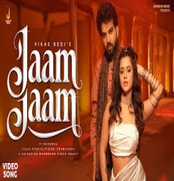Jaam Jaam - Vikas Bedi ft. Raseeka, Tru Makers, Vishie, Jhankar Music