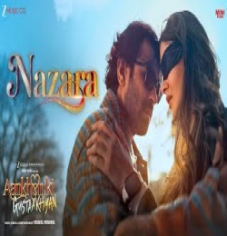 Nazara - Aankhon Ki Gustaakhiyan
