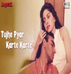Tujhe Pyar Karte Karte Alka Yagnik