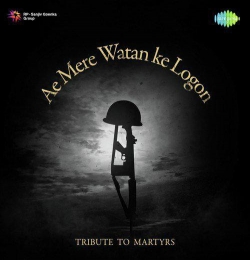 Ae Mere Watan Ke Logon