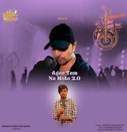 Agar Tum Na Hote 2.0